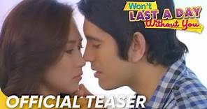 Won't Last A Day Without You Official Trailer | Gerald, Sarah, | 'Won't Last A Day Without You'