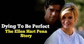 Dying To Be Perfect The Ellen Hart Pena Story 1996