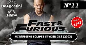 N° 11 FAST & FURIOUS 1/43 COLLEZIONE MODELLINI FILM SCALA 1/43 EDIZIONE ALTAYA / DEAGOSTINI