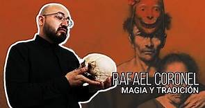 Rafael Coronel. Magia y Tradición.