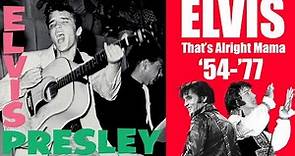 Elvis Presley - That's Alright Mama Through The Years '54-'77