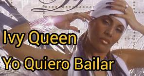 Ivy Queen- Yo Quiero Bailar (Video Official)-( Letra )