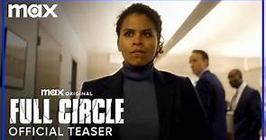 Full Circle | Official Teaser | Max