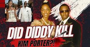 Did Diddy Murder Kim Porter?