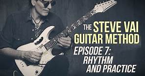 The Steve Vai Guitar Method - Episode 7 - Rhythm and Practice Routines