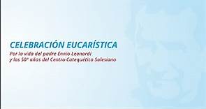 Eucaristía por los 88 años del P. Ennio Leonardi y los 50 años de Centro Catequético Salesiano.