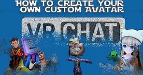 VRChat Tutorial --- How to Create your own Custom Avatar for VRChat