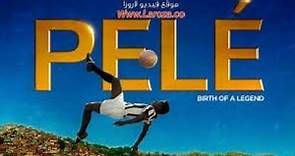 فيلم Pele Birth Of A Legend 2016 مترجم