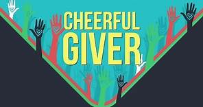 Cheerful Giver | Stewardship & Tithing