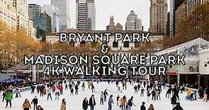 BRYANT PARK & MADISON SQUARE PARK | 4K WALKING TOUR | NEW YORK CITY
