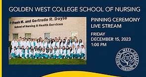 December 15, 2023: Golden West College School of Nursing Pinning Ceremony
