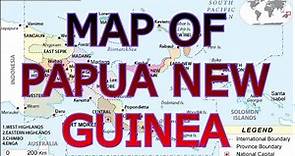 MAP OF PAPUA NEW GUINEA