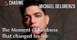 Michael Delorenzo Interview | The moment of kindness that changed his life