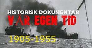 VÅR EGEN TID - 1905 til 1955. Historisk dokumentar. Konge og fedreland - krig og fred.!