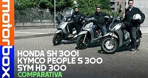 Honda SH 300i, Kymco People S 300, Sym HD 300 | Confronto tra scooter a ruote alte