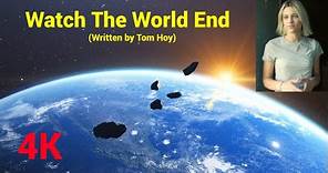 Watch The World End (Written by Tom Hoy)