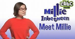CBBC: Millie Inbetween - Meet Millie