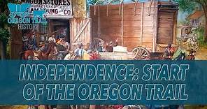 Independence Missouri: Start of the Oregon Trail
