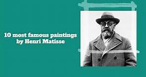 Top 10 most famous paintings of Henri Matisse
