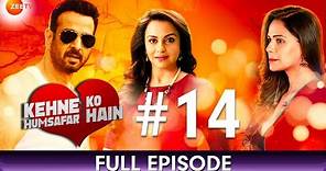 Kehne Ko Humsafar Hain - Ep 14 - A Story Of Love, Pain & Relationships - Hindi Web Series - Zee TV