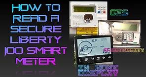 How To Read a Secure Liberty 100 Smart Meter: Gas, Electricity (inc Economy 7) and In-Home Display