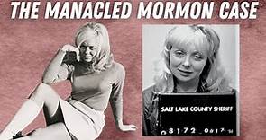 Mormon True Crime: The Former Beauty Queen Joyce McKinney and The Manacled Mormon Case