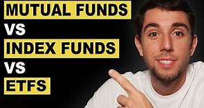 Mutual Funds vs Index Funds vs ETFs | Ultimate Guide