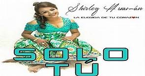 Shirley Huamán ▶ PRIMICIA 2017 - 🎵 "SOLO TÚ" ❤️️ (Audio Oficial)