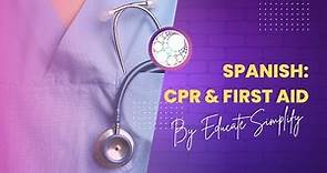 CPR and First Aid In Spanish: Instrucción para emergencias salvavidas en RCP y Primeros Auxilios.
