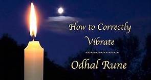 #24 Odhal Rune ~ How to Correctly Vibrate Odhal