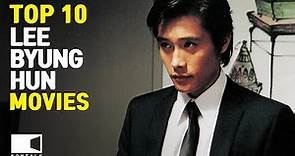 Top 10 LEE BYUNG HUN Movies | EONTALK
