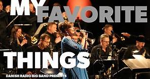 My Favorite Things // DR Big Band with Sinne Eeg (Live)