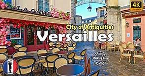 🇫🇷 VERSAILLES CITY, Palace Amazing Walking Tour - City of Antiquaires [4K/60fps]