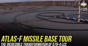 S1E26 - Atlas-F Missile Base Tour - The Incredible Transformation of 579-4 LCC