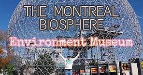 The Montreal Biosphere | Environment Museum | Jean-Drapeau Park