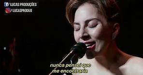 Lady Gaga - I’ll Never Love Again [Tradução/Legendado] | Nasce Uma Estrela