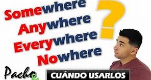 Cuándo y cómo usar SOMEWHERE- ANYWHERE - EVERYWHERE - NOWHERE | Clases inglés