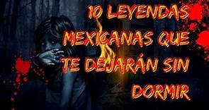 10 Leyendas Mexicanas Que Te Dejarán Sin Dormirl
