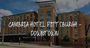 Cambria Hotel Pittsburgh - Downtown Review - Pittsburgh , United States of America