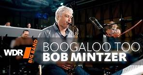 Bruno Müller & Bob Mintzer - Boogaloo Too | WDR BIG BAND