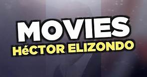 Best Héctor Elizondo movies