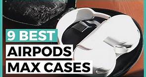 Best Airpods Max Cases in 2023 - How to Choose an Airpods Max Case?
