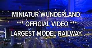 Miniatur Wunderland *** official video *** largest model railway / railroad of the world