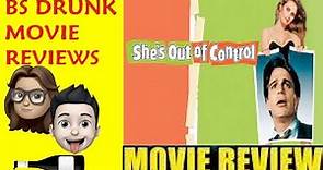 She's Out Of Control Drunk Movie Review