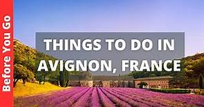 Avignon France Travel Guide: 10 BEST Things To Do In Avignon