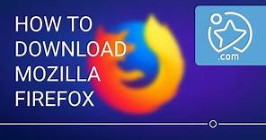 How To Download and Install Mozilla Firefox