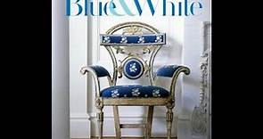 A Review of: A Passion For Blue And White by Carolyne Roehm- Interior Design
