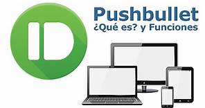 Pushbullet: Qué es y qué funciones tiene esta aplicación