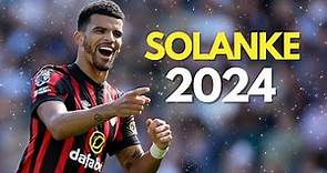 Dominic Solanke - Skills & Goals 2024 AFC Bournemouth