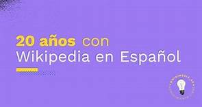 ¡Felices 20 años, Wikipedia en español!